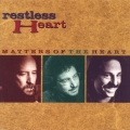 Restless Heart – Matters Of The Heart Restless Heart – Matters Of The Heart